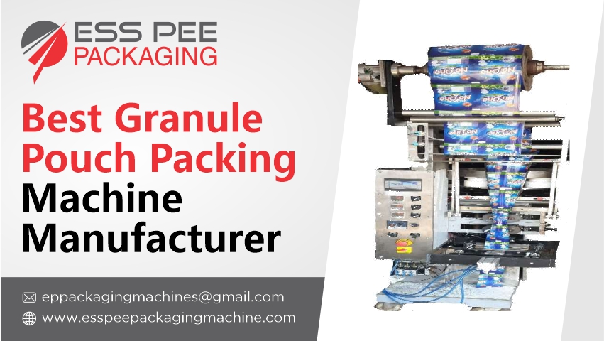 granule pouch making machine manufacturer