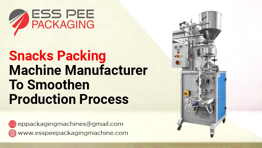snacks packing machine manufacturer